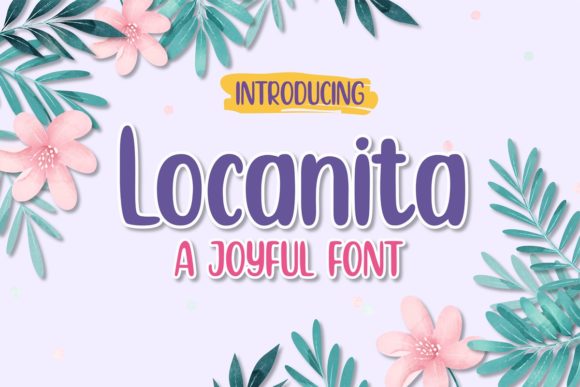 Boost Your Campaign with Locanita: A Fun and Quirky Display Font